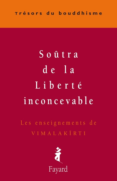 Le Soûtra de la Liberté inconcevable - Les enseignements de Vimalakirti