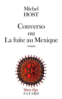 Converso ou la fuite au Mexique
