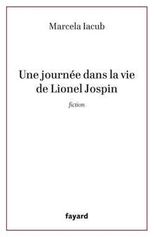 Une journée dans la vie de Lionel Jospin