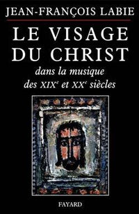 Visage du Christ dans la musique 19/20e siècle
