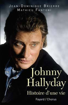 Johnny Hallyday, histoire d'une vie