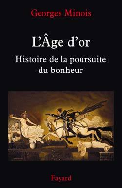 L'âge d'or : Histoire de la poursuite du bonheur