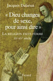 "Dieu changea de sexe, pour ainsi dire"