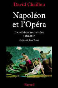NAPOLEON ET L'OPERA LA POLITIQUE SUR LA SCENE