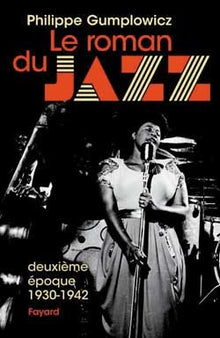 Le Roman du jazz, tome 2 : 1930-1942