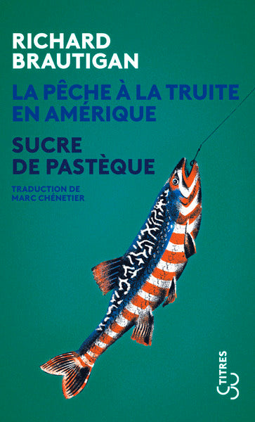La pêche à la truite en Amérique suivi de Sucre de pastèque