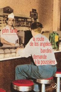 Romans 1 La route de Los Angeles / Bandini / Demande à la poussière