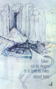 Tolkien : sur les rivages de la terre du milieu