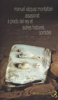 Assassinat à Prado del Rey et autres histoires sordides