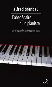 L'abécédaire d'un pianiste