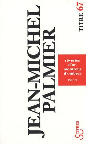 Rêveries d'un montreur d'ombres