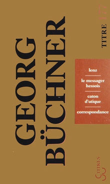 Lenz / Le messager hessois / Caton d'Utique