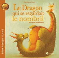 Le dragon qui se regardait le nombril suivi d'une autre histoire