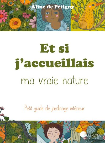 Et si j'accueillais ma vraie nature - Petit guide de jardinage intérieur