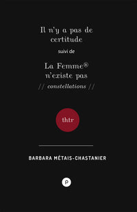 Il n'y a pas de certitude, suivi de La Femme n'existe pas