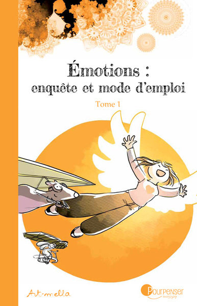 Émotions : enquête et mode d'emploi - Tome 1 NE