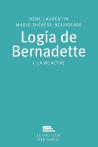 Logia de Bernadette 1. La vie active