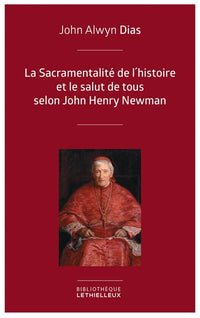 La sacramentalité de l'histoire et le salut de tous selon John Henry Newman