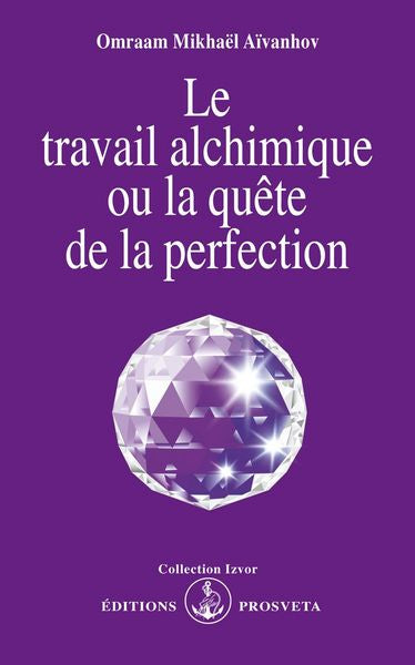 Le travail alchimique ou la quête de la perfection