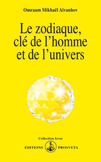 LE ZODIAQUE, CLE DE L'HOMME ET DE L'UNIVERS