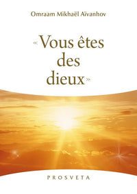 Vous êtes des dieux