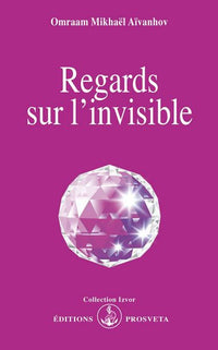Regards sur l'invisible