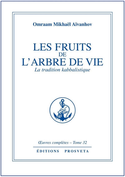 Les fruits de l'arbre de vie : La tradition kabbalistique - Tome 32