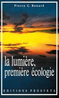 LA LUMIERE, PREMIERE ECOLOGIE