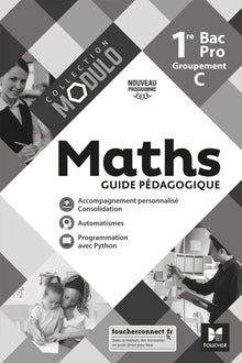 Modulo - Mathématiques 1re Bac Pro Groupement C - Ed. 2020 - Guide pédagogique