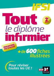 Tout le Diplôme Infirmier en fiches mémos - DEI - UE 1.1 à 6.2