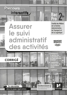 Parcours interactifs Assurer le suivi administratif des activités 2de Pro GATL Corrigé