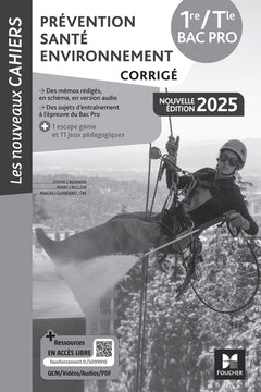 Les Nouveaux Cahiers - Prévention Santé Environnement (PSE) 1re-Tle Bac Pro - Éd. 2025 - Corrigé