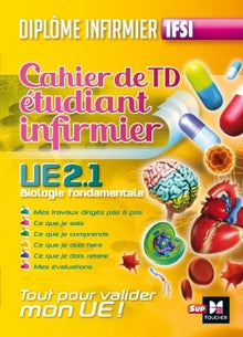 Cahier de T.D de l'étudiant infirmier - UE 2.1. Biologie fondamentale