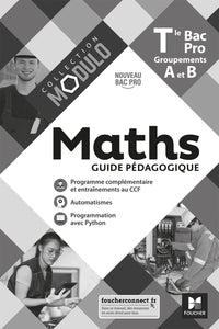 Modulo - Maths - Tle Bac Pro Groupements A et B - Guide pédagogique