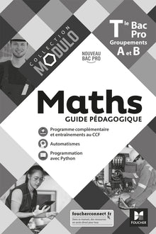 Modulo - Maths - Tle Bac Pro Groupements A et B - Guide pédagogique