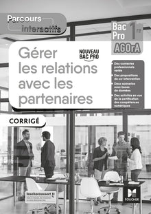Parcours interactifs - Gérer les relations avec les partenaires - 1re Bac Pro AGOrA - 2021 - Corrigé