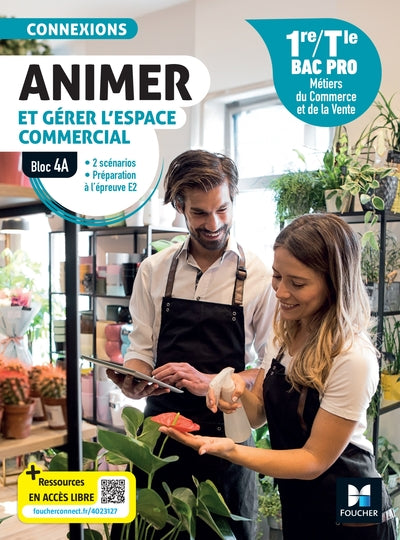 Connexions - Animer et gérer l'espace commercial - Bloc 4A - 1re-Tle Bac Pro
