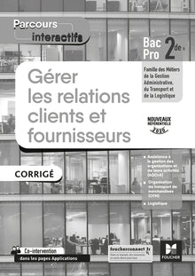 Parcours interactifs - Gérer les relations clients fournisseurs 2de Bac Pro GATL corrigé