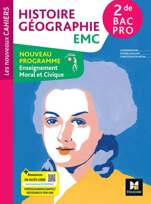 Les Nouveaux Cahiers - Histoire Géographie EMC - 2de Bac Pro - Éd. 2024