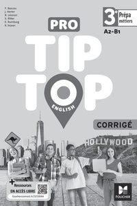 PRO TIP TOP English - ANGLAIS 3e Prépa-Métiers - Ed. 2023 - Corrigé