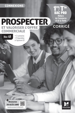 Connexions - PROSPECTER et valoriser l'offre commerciale Bloc 4B - 1re-Tle Bac Pro