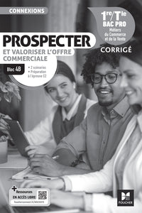 Connexions - PROSPECTER et valoriser l'offre commerciale Bloc 4B - 1re-Tle Bac Pro