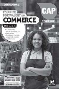 Connexions - Équipier polyvalent du commerce - CAP EPC - Éd. 2025 - Blocs 1, 2, 3 - Corrigé