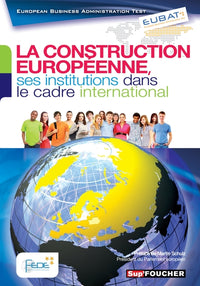 La construction européenne, ses institutions dans le cadre international