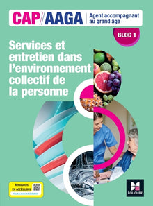 Bloc 1 Services et entretien dans l'env. collectif de la personne - CAP AAGA