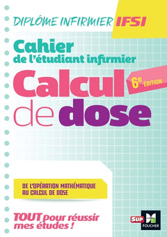 Cahier de l'étudiant Infirmier - Calcul de doses