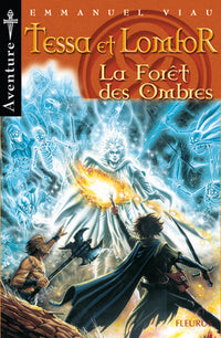 Tessa et Lomfor, tome 3 : La forêt des ombres