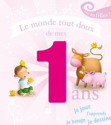 Le monde tout doux de mes 1 an - fille