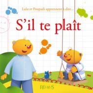 Lulu et Poupadi apprennent à dire... s'il te plaît