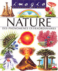 La Nature : Des phénomènes extraordinaires